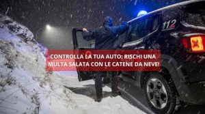 Attenzione alle catene da neve: rischi multe salate