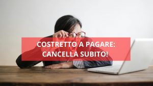 Costretto a pagare: attento a cosa scrivi