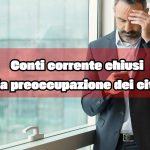 Conti corrente in pericolo, le banche li stanno chiudendo: in questi giorni arriva il blocco totale | Come fermare la valanga