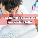 Cancellato il TFR, adesso c’è il TFS: se non controlli di averlo attivato perdi tutti i soldi