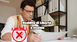 Reddito di Libertà a rischio, così non riesci ad ottenerlo