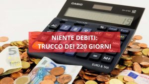 Il trucco dei 220 giorni