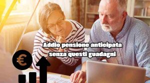 Addio pensionamento anticipato senza questi soldi