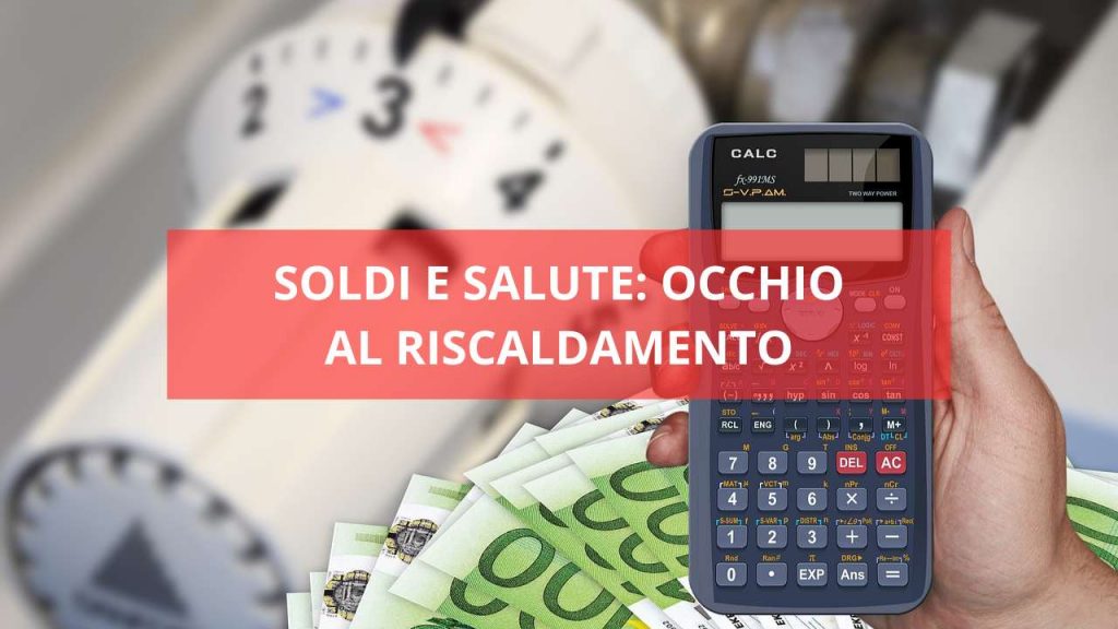 Soldi e salute: attento al riscaldamento