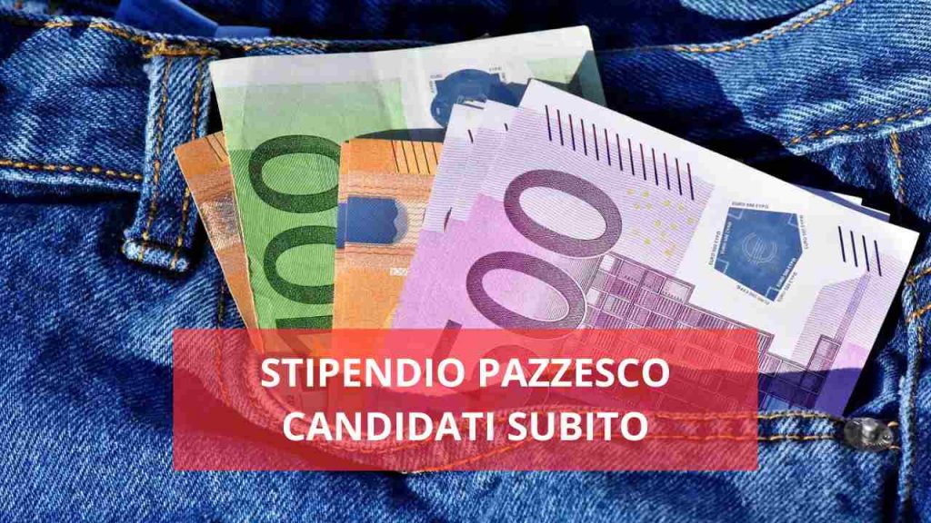 Candidati ora, stipendio assurdo