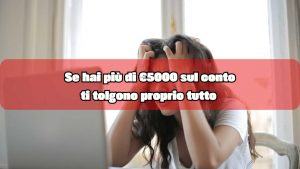 € 5000 sul conto, ti tolgono tutto - fonte_Canva - palermolive.it