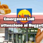 Emergenza Lidl, pericolo per i consumatori sui nuggets: questi lotti vanno riportati immediatamente indietro