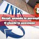 Errore NASPI, se l’hai percepita rischi grossi problemi con la pensione: evita di farti licenziare o dovrai lavorare per sempre