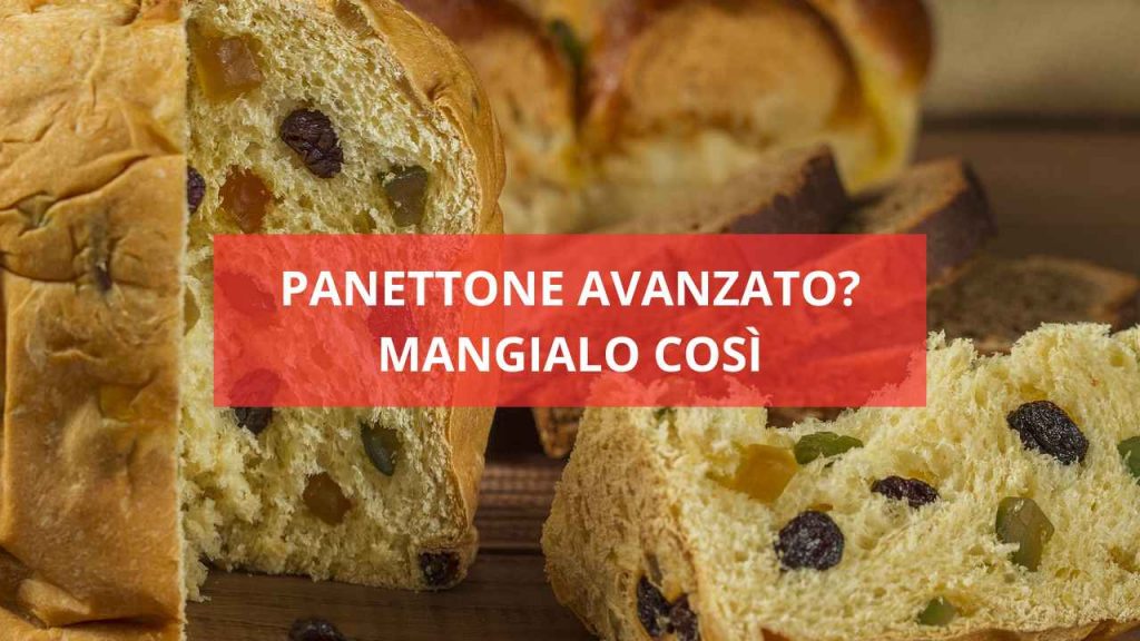 Ricetta gourmet per il panettone avanzato