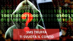 SMS truffa ti svuota il conto