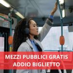 Mezzi pubblici, altro che bonus: biglietto totalmente abolito | Trionfo politiche green, si viaggia gratis