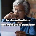 Meloni anticipa la pensione, adesso ci vai a 63 anni: ma se perdi questo treno te la scordi